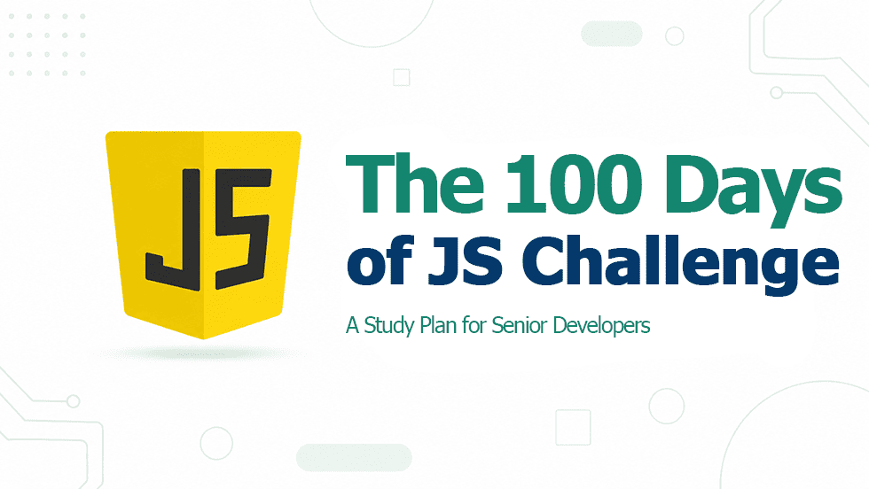 The 100 Days of JavaScript Challenge: A Study Plan for Senior Developers