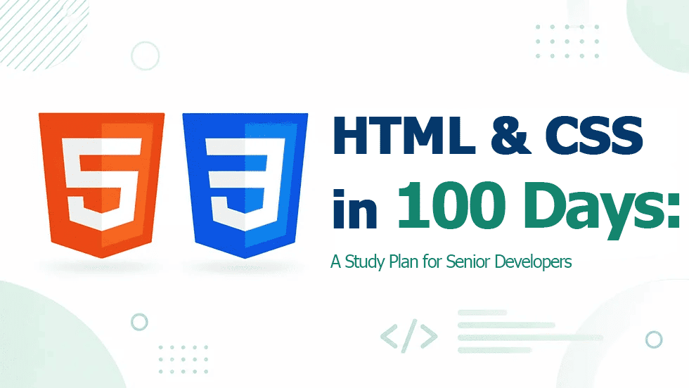HTML & CSS in 100 Days: A Study Plan for Senior Developers