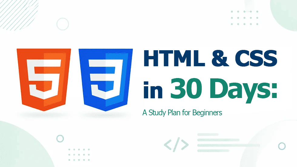 HTML & CSS in 30 Days: A Study Plan for Beginners