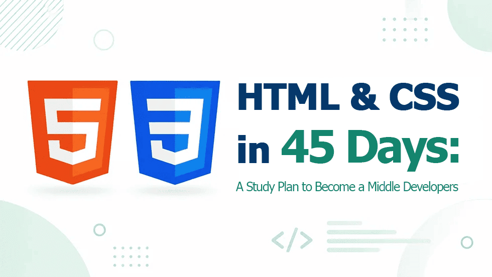 HTML & CSS in 45 Days: A Study Plan to Become a Middle Developers